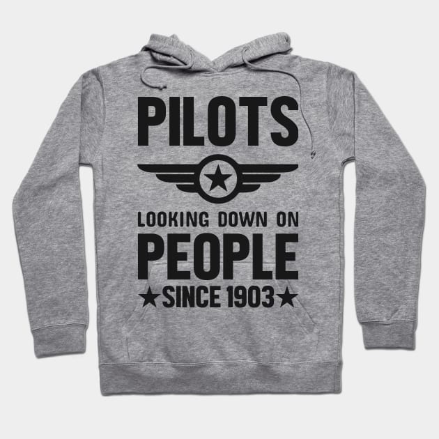 Funny Aviation Design: Pilots Looking Down On People Since 1903 Hoodie by TwistedCharm